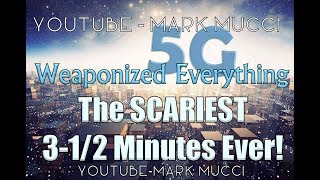 MUST WATCH - The SCARIEST 3-1/2 Minutes EVER! - 5G will Weaponize Everything