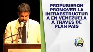 Caracas - Propusieron promover la infraestructura en Venezuela a través de Plan País   - VPItv