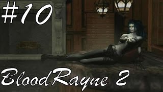 [богиня вампиров и сёстры Рэйн] let's play прохождение BloodRayne 2 с комментариями #10
