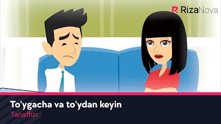 Tanaffus - To'ygacha va to'ydan keyin