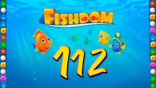 Fishdom: Deep Dive level 112 Walkthrough