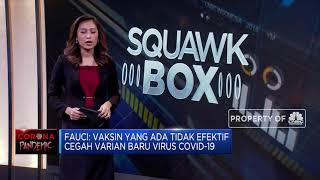 Fauci: Vaksin yang Ada Tidak Efektif Cegah Varian Baru Corona