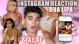 Instagram Reaction: Dua Lipa Edition (Hot Af)