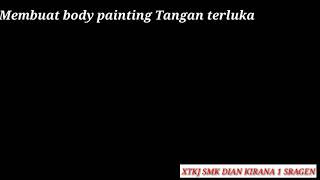 Membuat Body painting dengan tangan terluka#XTKJSMKDIANKIRANA1 SRAGEN