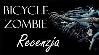 Strach się bać , Bicycle Zombie RECENZJA