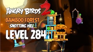 Angry Birds 2 Level 284 Bamboo Forest Snotting Hill 3 Star Walkthrough