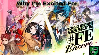 Why I'm Excited For Tokyo Mirage Sessions #FE Encore