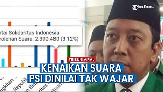 Suara PSI Dinilai Tak Wajar dan Tidak Masuk Akal, KPU & Bawaslu Diminta Usut Kecurangan