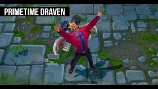 [LEAGUE OF LEGENDS] PRIMETIME DRAVEN - NEW SKIN!