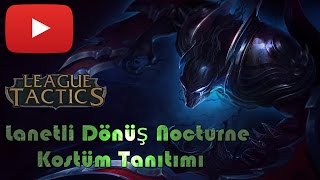 Melun Hortlak Nocturne Kostüm Tanıtımı - (PBE) LeagueTactics (Türkçe)