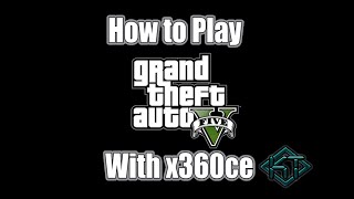 How to play GTA 5 with x360ce- TUTORIAL