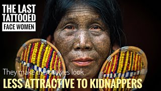 Chin Tribe - The Last Tattooed face woman( To make them less attractive to kidnappers )