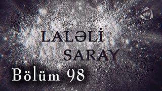 Laləli Saray (98-ci bölüm)