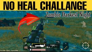 NO HEAL CHALLANGE IN ZOMBIE DARKEST NIGHT IN PUBG MOBILE EVOGROUND