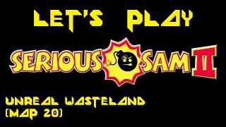 Let's Play Serious Sam 2 - Unreal Wasteland (Map 20)