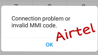How To Fix Airtel Connection Problems Or Invalid MMI Code Solve In Andoird