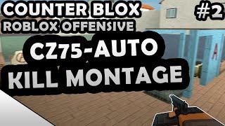 COUNTER-BLOX: ROBLOX OFFENSIVE CZ75-AUTO KILL MONTAGE #2