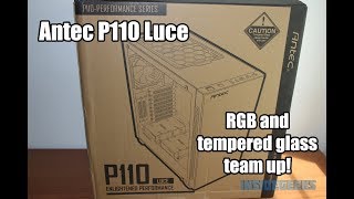 [Review]Antec P110 Luce : RGB and tempered glass!