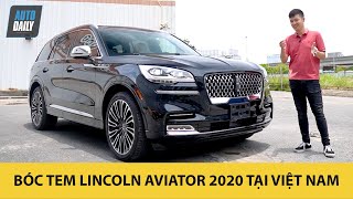 BÓC TEM "hàng nóng" Lincoln Aviator 2020 vừa về Việt Nam