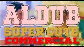 ALDUB CUTE NEW TV COMMERCIAL