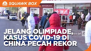 Jelang Olimpiade, Kasus Covid-19 di China Pecah Rekor