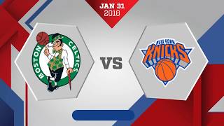 New York Knicks vs. Boston Celtics - January 31, 2018
