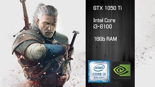 The Witcher 3 Wild Hunt: GTX 1050 Ti, i3 8100, 16Gb, Benchmark
