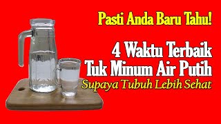 WAJIB TAHU... INILAH WAKTU TERBAIK UNTUK MINUM AIR PUTIH SUPAYA TUBUH LEBIH SEHAT