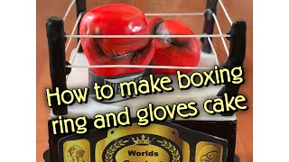 How to make a boxing ring cake and boxing gloves
