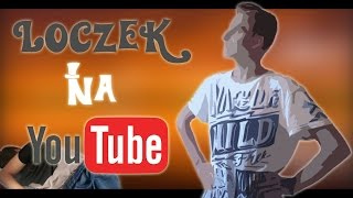 Loczek na YouTube - Zapowiedź kanału !