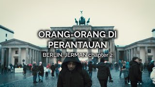 Orang-orang di Perantauan (Berlin - Jerman 2)