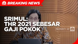 Sri Mulyani: THR 2021 Sebesar Gaji Pokok + Tunjangan Melekat