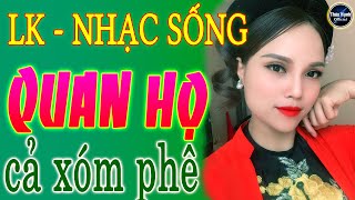 Qua cầu gió bay - LK nhạc sống quan họ 2020 căng đét , gái xinh .