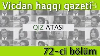 Qız atası - "Vicdan haqqi" qəzeti (72-ci bölüm)
