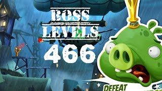 Boss Level - 466 (Angry Birds 2)???