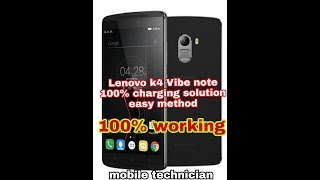 Lenovo k4 Vibe note charging problem solution