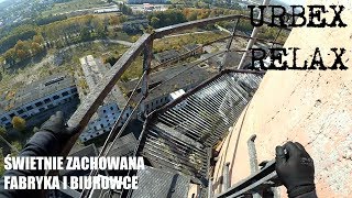 Im dalej, tym ciekawiej - świetnie zachowana fabryka i biurowce + wyjście na komin - Urbex Relax