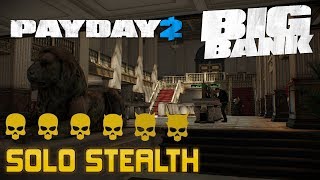 [Payday 2] Big Bank Solo Stealth [Death Sentence EASY Method!]
