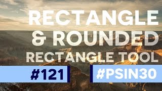 The Best 7 Minutes You Can Watch on the Rectangle Tools - Photoshop CC