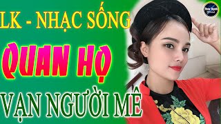 Tương phùng tương ngộ - LK nhạc sống quan họ Bắc Ninh , người mẫu xinh lung linh .