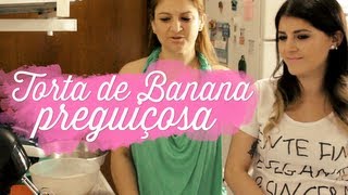 Torta de Banana Preguiçosa com a mãe | by @Sehziinha