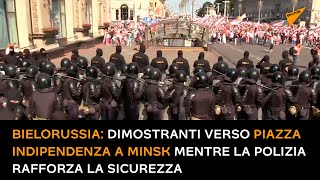 Bielorussia, dimostranti verso Piazza Indipendenza a Minsk mentre la polizia rafforza la sicurezza