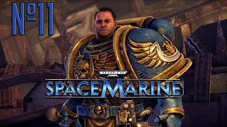 Прохождение Warhammer 40.000: Space Marine Серия 11 "Крупнокалиберный залп"