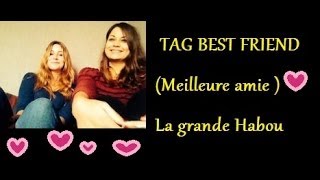 tag best friend ( meilleure amie ) la grandeHabou