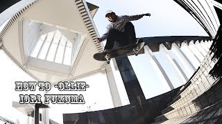 How to Ollie Iori Fukuma