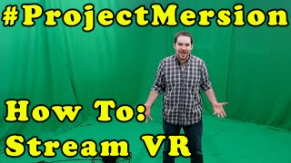 How I Record and Live Stream VR with the HTC Vive!