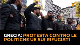 Grecia: protesta contro le politiche Ue sui rifugiati