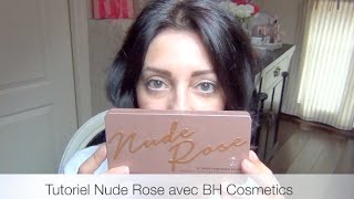 Tutoriel Nude Rose BH Cosmetics/Nathalie-BeautyOver40