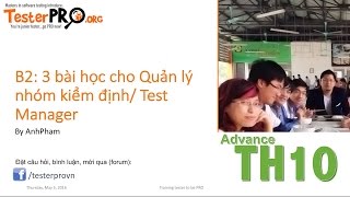 B2: 3 bài học cho Quản lý nhóm kiểm định/ Test Manager