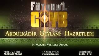 Abdulkadir Geylani Hazretleri - Fütuhu'l Gayb - 14.Makale: Velilere Uymak